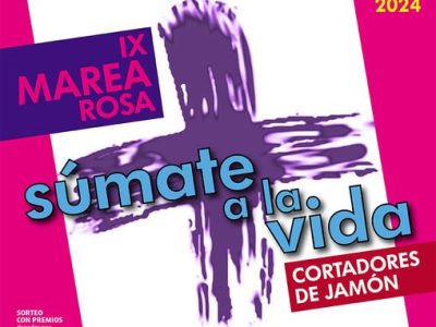 SÚMATE A LA VIDA. IX MAREA ROSA 2024 Y CORTADORES DE JAMÓN